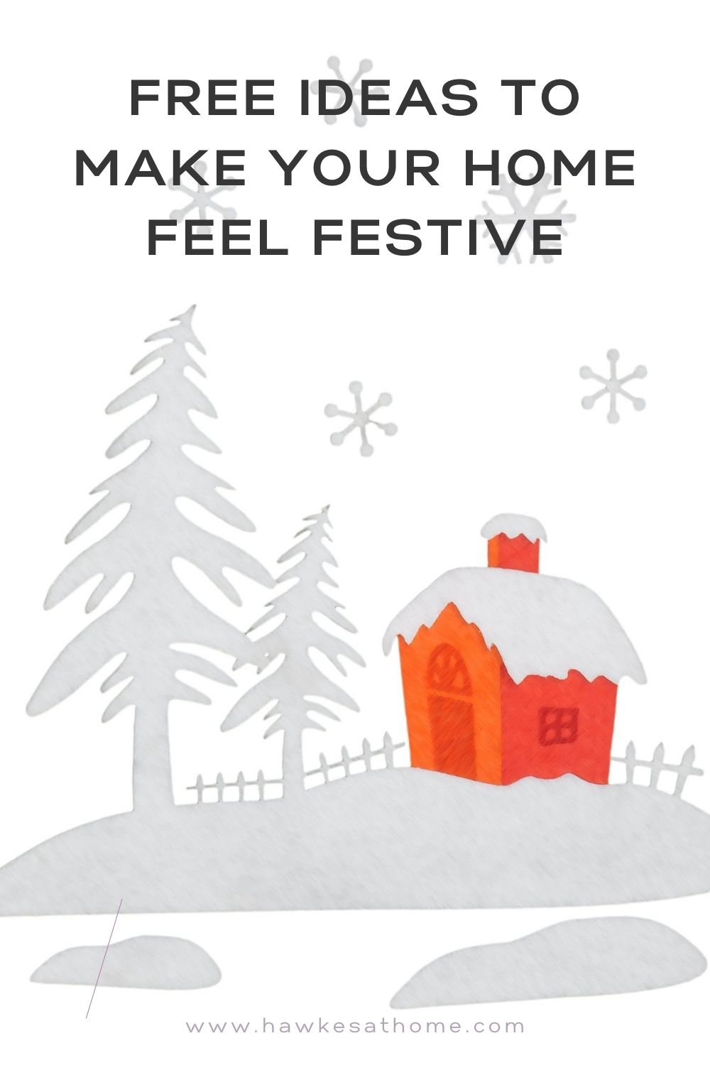 Free Ideas To Make Your Home Feel Festive